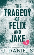Cover: The Tragedy of Felix & Jake - JD Publishing, LLC