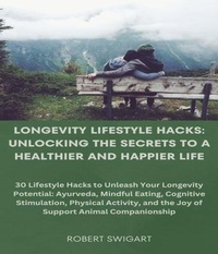 Abbildung von: Longevity Lifestyle Hacks - Hacienda El Gringo Publishing, LLC