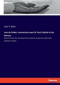 Cover: Juan de Valdes' commentary upon St. Paul's Epistle to the Romans - Hansebooks