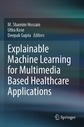Cover: Explainable Machine Learning for Multimedia Based Healthcare Applications - Springer