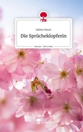 Cover: Die Spr&uuml;cheklopferin. Life is a Story - story.one - story.one publishing