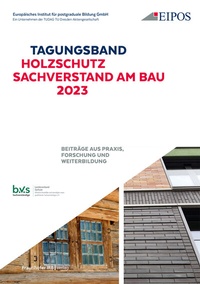 Abbildung von: Tagungsband: Holzschutz - Sachverstand am Bau 2023 - Fraunhofer IRB Verlag