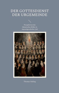 Abbildung von: Der Gottesdienst der Urgemeinde - Books on Demand