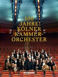 Abbildung von: 100 Jahre Kölner Kammerorchester - Wienand