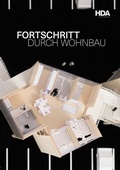 Cover: FORTSCHRITT DURCH WOHNBAU - Haus der Architektur Graz