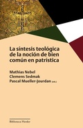 Cover: La s&iacute;ntesis teol&oacute;gica de la noci&oacute;n de bien com&uacute;n en patr&iacute;stica - Herder Editorial