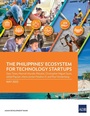 Cover: The Philippines' Ecosystem for Technology Startups - Asian Development Bank