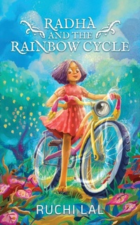 Enlarge image Cover: Radha and the Rainbow Cycle - Leadstart Publishing Pvt Ltd