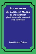 Cover: Les aventures du capitaine Magon; ou une exploration phenicienne mille ans avant l'ere chretienne - ALPHA EDITION