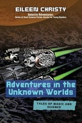 Cover: Adventures in the Unknown Worlds-Tales of Magic and Science - PN Books