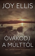 Cover: &Oacute;vakodj a m&uacute;ltt&oacute;l - Alexandra Kiad&oacute;