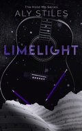 Cover: Limelight (The Hold Me Series, #4) - Aly Stiles