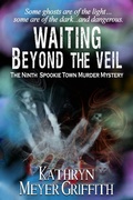 Cover: Waiting Beyond The Veil (Spookie Town Mysteries, #9) - Kathryn Meyer Griffith