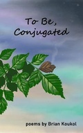 Cover: To Be, Conjugated - Brian Koukol