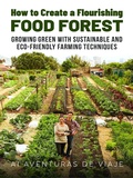 Cover: How to Create a Flourishing Food Forest (Sustainable Living) - SF Nonfiction Books