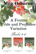 Cover: A Festive Pride and Prejudice Variation Books 4-6 - Meg Osborne