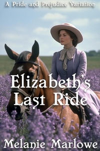Enlarge image Cover: Elizabeth's Last Ride: A Pride and Prejudice Variation - Daisy Chain Publishing