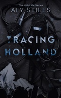 Cover: Tracing Holland (The Hold Me Series, #2) - Aly Stiles