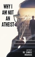 Cover: Why I am not an Atheist - Samuel Inbaraja S