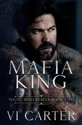 Cover: Mafia King (Young Irish Rebels, #2) - CARTER BOOKS