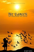 Cover: The Danger Of Falling In Love New Poems In English & Spanish - Jeff King