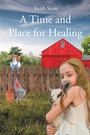 Cover: A Time and Place for Healing - Page Publishing