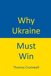 Enlarge image Cover: Why Ukraine Must Win - East West Publishing