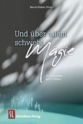 Cover: Und &uuml;ber allem schwebt Magie - Schreiblust-Verlag