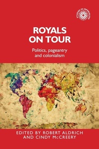 Enlarge image Cover: Royals on Tour - Manchester University Press