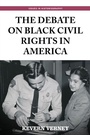 Cover: The Debate on Black Civil Rights in America - Manchester University Press