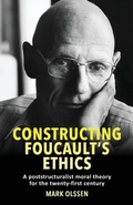 Cover: Constructing Foucault's Ethics - Manchester University Press