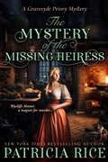 Cover: The Mystery of the Missing Heiress (Gravesyde Priory Mysteries, #2) - Book View Cafe