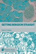 Cover: Getting Bergson Straight: The Contributions of Intuition to the Sciences - Vernon Press