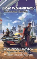 Cover: Burning Roads (Car Warriors: Autoduel Chronicles) - Three Ravens Publishing