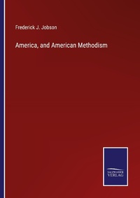 Enlarge image Cover: America, and American Methodism - Outlook