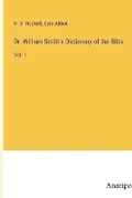 Cover: Dr. William Smith's Dictionary of the Bible - Anatiposi Verlag