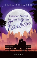 Cover: Unsere Nacht in den hellsten Farben - BoD - Books on Demand