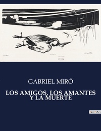 Abbildung von: Los Amigos, Los Amantes Y La Muerte - Culturea