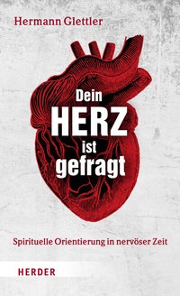 Abbildung von: Dein Herz ist gefragt - Verlag Herder