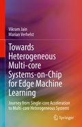 Cover: Towards Heterogeneous Multi-core Systems-on-Chip for Edge Machine Learning - Springer