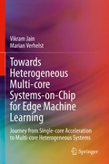 Cover: Towards Heterogeneous Multi-core Systems-on-Chip for Edge Machine Learning - Springer
