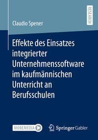 Abbildung von: Effekte des Einsatzes integrierter Unternehmenssoftware im kaufmännischen Unterricht an Berufsschulen - Springer Gabler