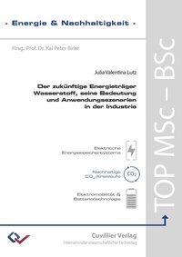 Abbildung von: Der zukünftige Energieträger Wasserstoff, seine Bedeutung und Anwendungsszenarien in der Industrie - Cuvillier Verlag