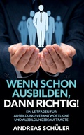 Cover: Wenn schon ausbilden, dann richtig! - BoD - Books on Demand