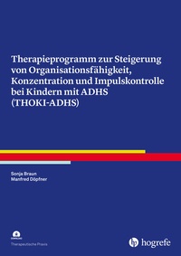 Abbildung von: Therapieprogramm zur Steigerung von Organisationsfähigkeit, Konzentration und Impulskontrolle bei Kindern mit ADHS (THOKI-ADHS) - Hogrefe
