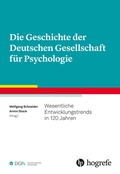 Cover: Die Geschichte der Deutschen Gesellschaft f&uuml;r Psychologie - Hogrefe