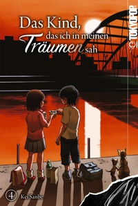 Abbildung von: Das Kind, das ich in meinen Träumen sah, Band 04 - TOKYOPOP GmbH