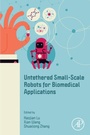 Cover: Untethered Small-Scale Robots for Biomedical Applications - Academic Press
