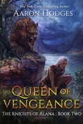 Cover: Queen of Vengeance (Knights of Alana, #2) - Aaron Hodges