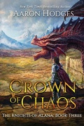 Cover: Crown of Chaos (Knights of Alana, #3) - Aaron Hodges